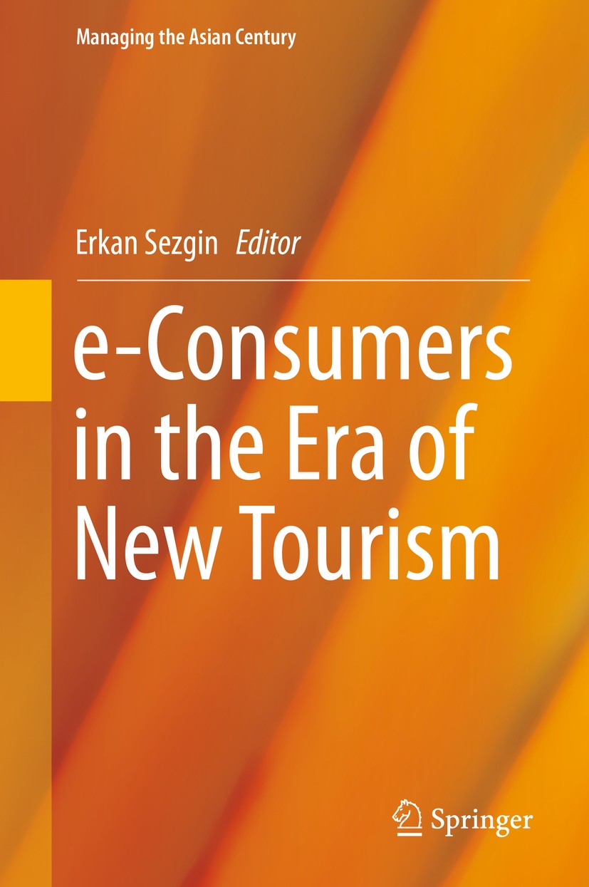Titlebook: e-Consumers in the Era of New Tourism; Erkan Sezgin Book 2016 Springer Science+Business Media Singapore 2016 3C: Crowdsourcing, Collaborat Titlebook: e-Consumers in the Era of New Tourism; Erkan Sezgin Book 2016 Springer Science+Business Media Singapore 2016 3C: Crowdsourcing, Collaborat
