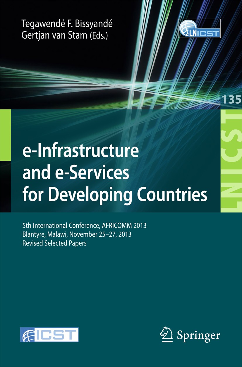 Titlebook: e-Infrastructure and e-Services for Developing Countries; 5th International Co Tegawendé F. Bissyandé,Gertjan van Stam Conference proceedin Titlebook: e-Infrastructure and e-Services for Developing Countries; 5th International Co Tegawendé F. Bissyandé,Gertjan van Stam Conference proceedin