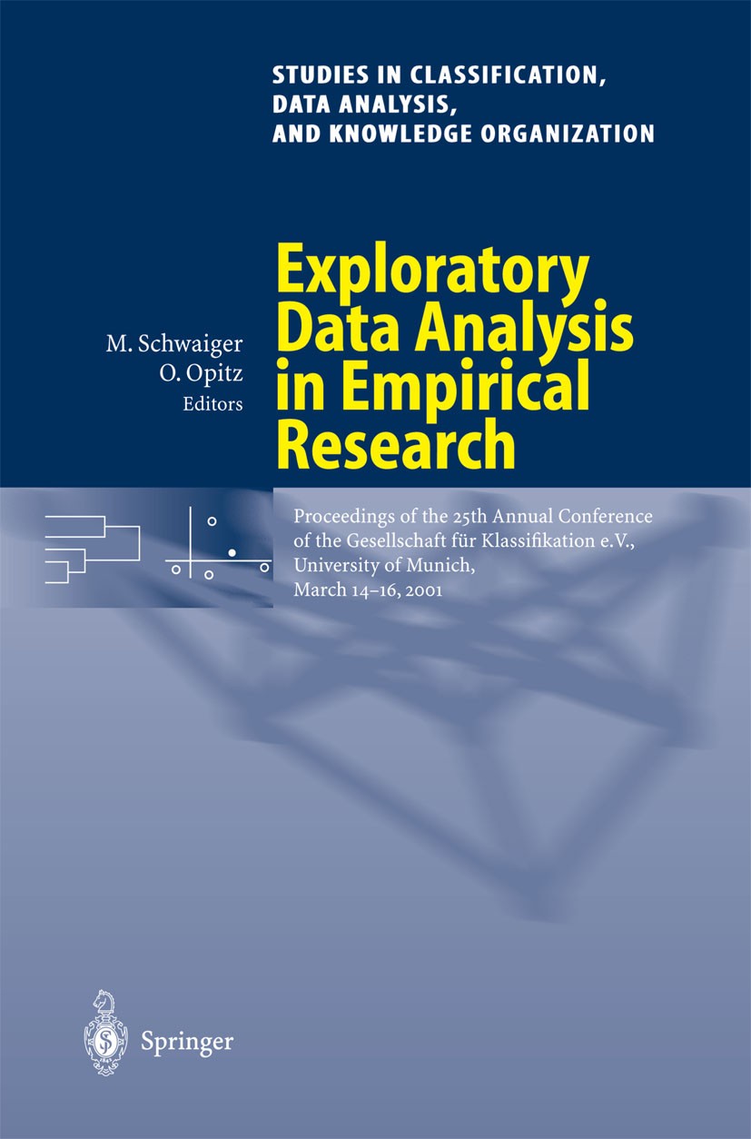 Titlebook: Exploratory Data Analysis in Empirical Research; Proceedings of the 2 Manfred Schwaiger,Otto Opitz Conference proceedings 2003 Springer-Ver Titlebook: Exploratory Data Analysis in Empirical Research; Proceedings of the 2 Manfred Schwaiger,Otto Opitz Conference proceedings 2003 Springer-Ver
