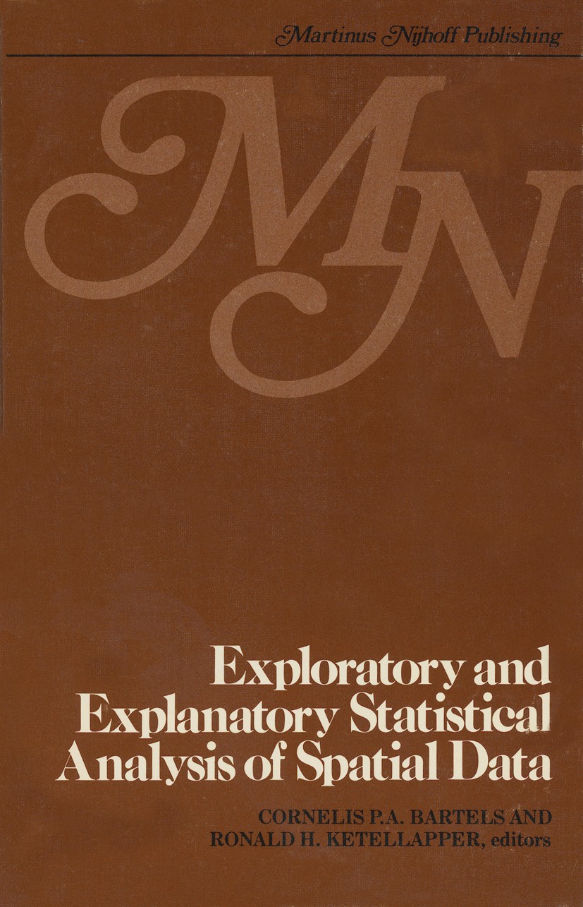 Titlebook: Exploratory and explanatory statistical analysis of spatial data; Cornelis P. A. Bartels,Ronald H. Ketellapper Book 1979 Martinus Nijhoff Titlebook: Exploratory and explanatory statistical analysis of spatial data; Cornelis P. A. Bartels,Ronald H. Ketellapper Book 1979 Martinus Nijhoff