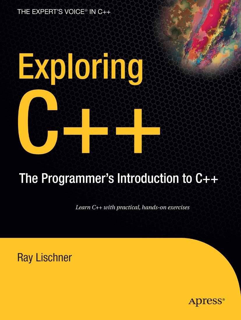 Titlebook: Exploring C++; The Programmer‘s Int Ray Lischner Book 2009 Ray Lischner 2009 C++ programming language.Iterator.algorithms.complexity.object Titlebook: Exploring C++; The Programmer‘s Int Ray Lischner Book 2009 Ray Lischner 2009 C++ programming language.Iterator.algorithms.complexity.object