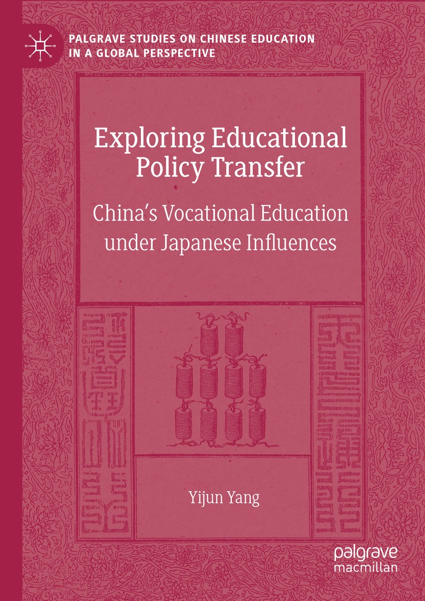 Titlebook: Exploring Educational Policy Transfer; China’s Vocational E Yijun Yang Book 2024 The Editor(s) (if applicable) and The Author(s), under exc Titlebook: Exploring Educational Policy Transfer; China’s Vocational E Yijun Yang Book 2024 The Editor(s) (if applicable) and The Author(s), under exc