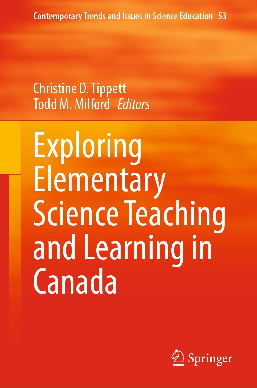 Titlebook: Exploring Elementary Science Teaching and Learning in Canada; Christine D. Tippett,Todd M. Milford Book 2023 The Editor(s) (if applicable) Titlebook: Exploring Elementary Science Teaching and Learning in Canada; Christine D. Tippett,Todd M. Milford Book 2023 The Editor(s) (if applicable)