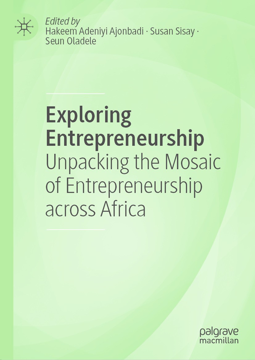 Titlebook: Exploring Entrepreneurship; Unpacking the Mosaic Hakeem Adeniyi Ajonbadi,Susan Sisay,Seun Oladele Book 2024 The Editor(s) (if applicable) a Titlebook: Exploring Entrepreneurship; Unpacking the Mosaic Hakeem Adeniyi Ajonbadi,Susan Sisay,Seun Oladele Book 2024 The Editor(s) (if applicable) a
