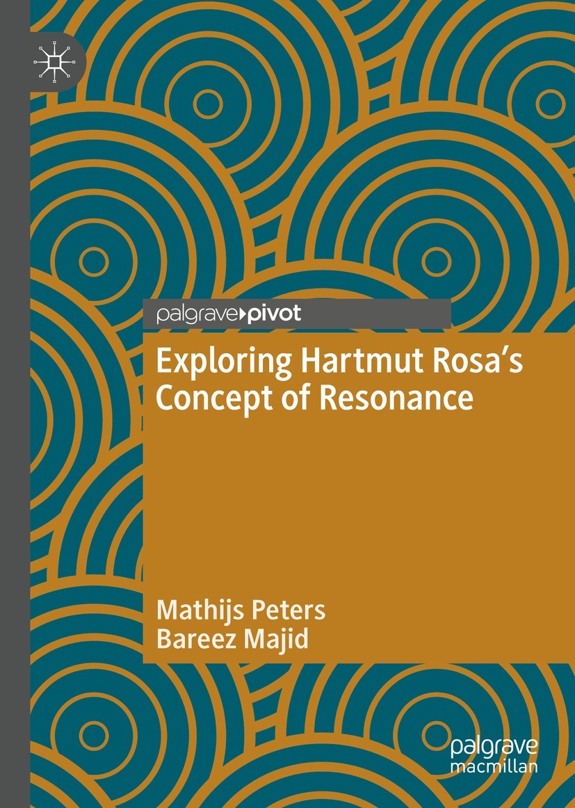 Titlebook: Exploring Hartmut Rosa‘s Concept of Resonance; Mathijs Peters,Bareez Majid Book 2022 The Editor(s) (if applicable) and The Author(s) 2022 Titlebook: Exploring Hartmut Rosa‘s Concept of Resonance; Mathijs Peters,Bareez Majid Book 2022 The Editor(s) (if applicable) and The Author(s) 2022