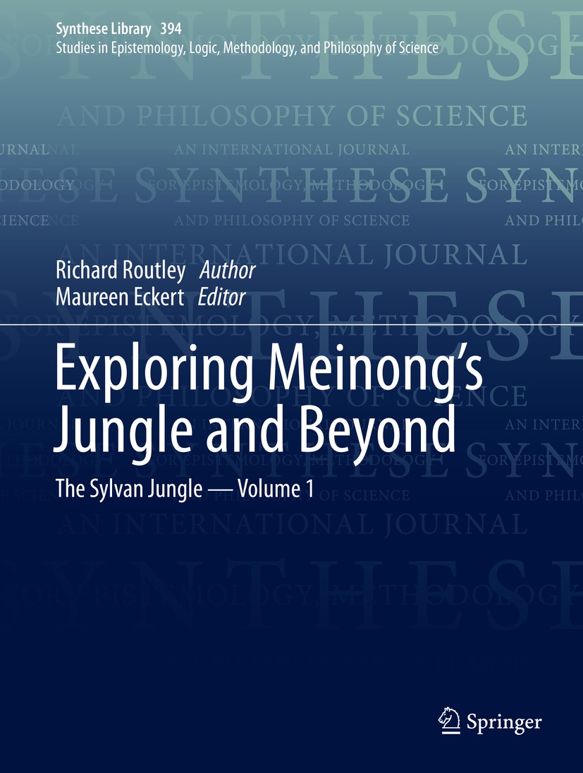 Titlebook: Exploring Meinong’s Jungle and Beyond; The Sylvan Jungle - Richard Routley,Maureen Eckert Book 2018 Springer Nature Switzerland AG 2018 Ex Titlebook: Exploring Meinong’s Jungle and Beyond; The Sylvan Jungle - Richard Routley,Maureen Eckert Book 2018 Springer Nature Switzerland AG 2018 Ex