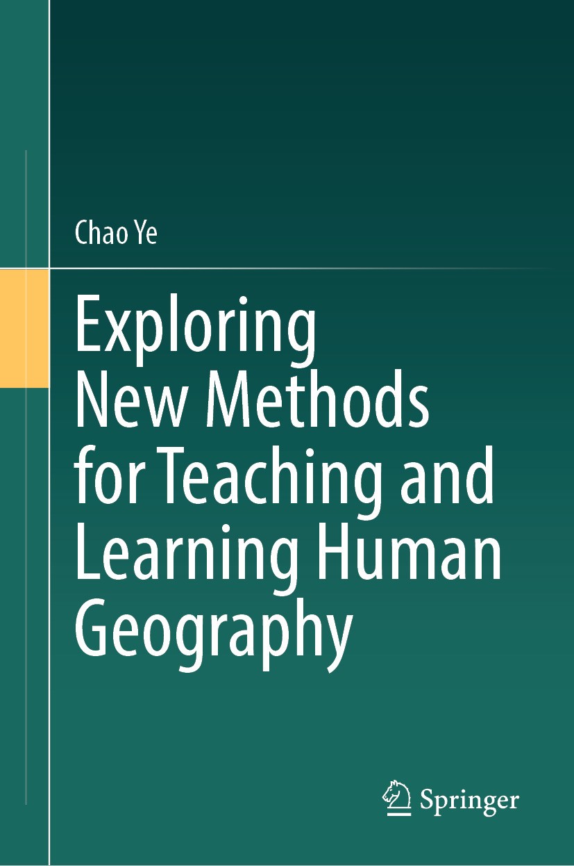 Titlebook: Exploring New Methods for Teaching and Learning Human Geography; Chao Ye Book 2024 The Editor(s) (if applicable) and The Author(s), under Titlebook: Exploring New Methods for Teaching and Learning Human Geography; Chao Ye Book 2024 The Editor(s) (if applicable) and The Author(s), under