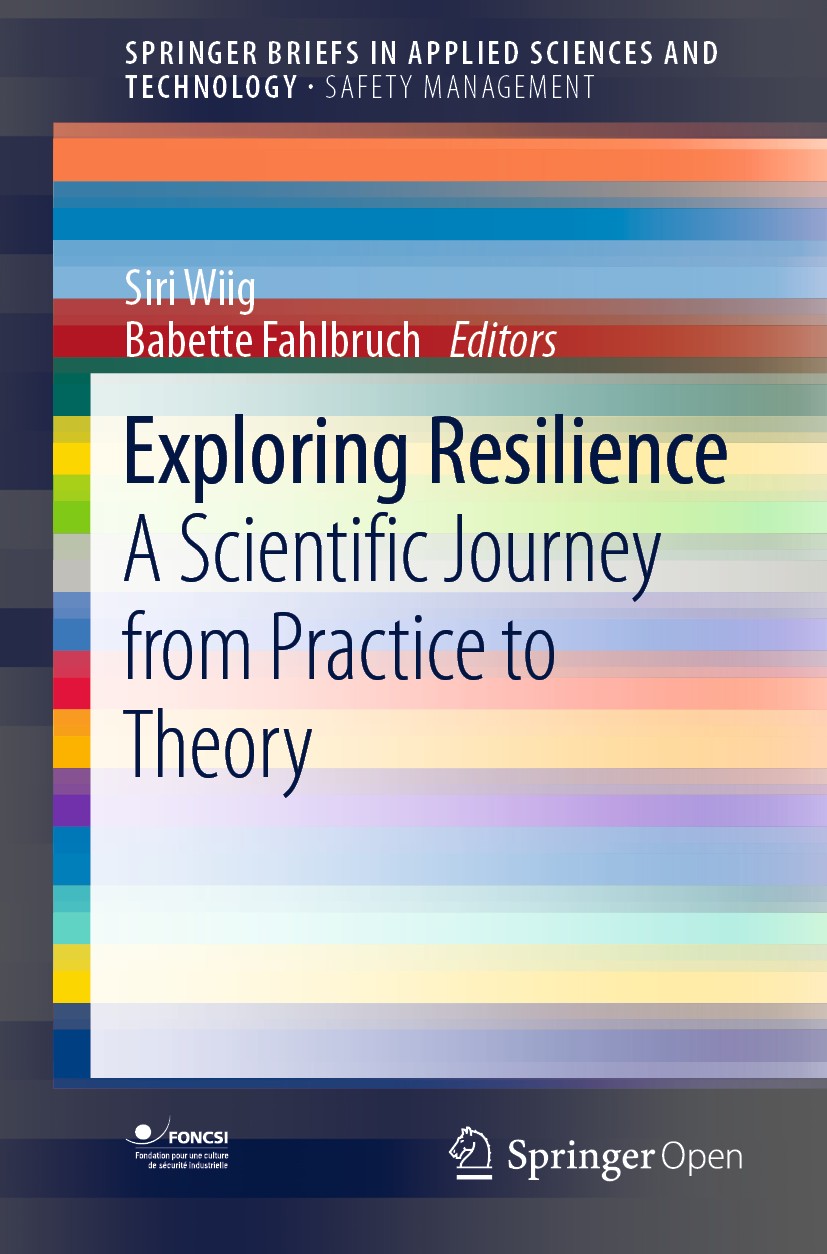 Titlebook: Exploring Resilience; A Scientific Journey Siri Wiig,Babette Fahlbruch Book‘‘‘‘‘‘‘‘ 2019 The Editor(s) (if applicable) and The Author(s) 20 Titlebook: Exploring Resilience; A Scientific Journey Siri Wiig,Babette Fahlbruch Book‘‘‘‘‘‘‘‘ 2019 The Editor(s) (if applicable) and The Author(s) 20