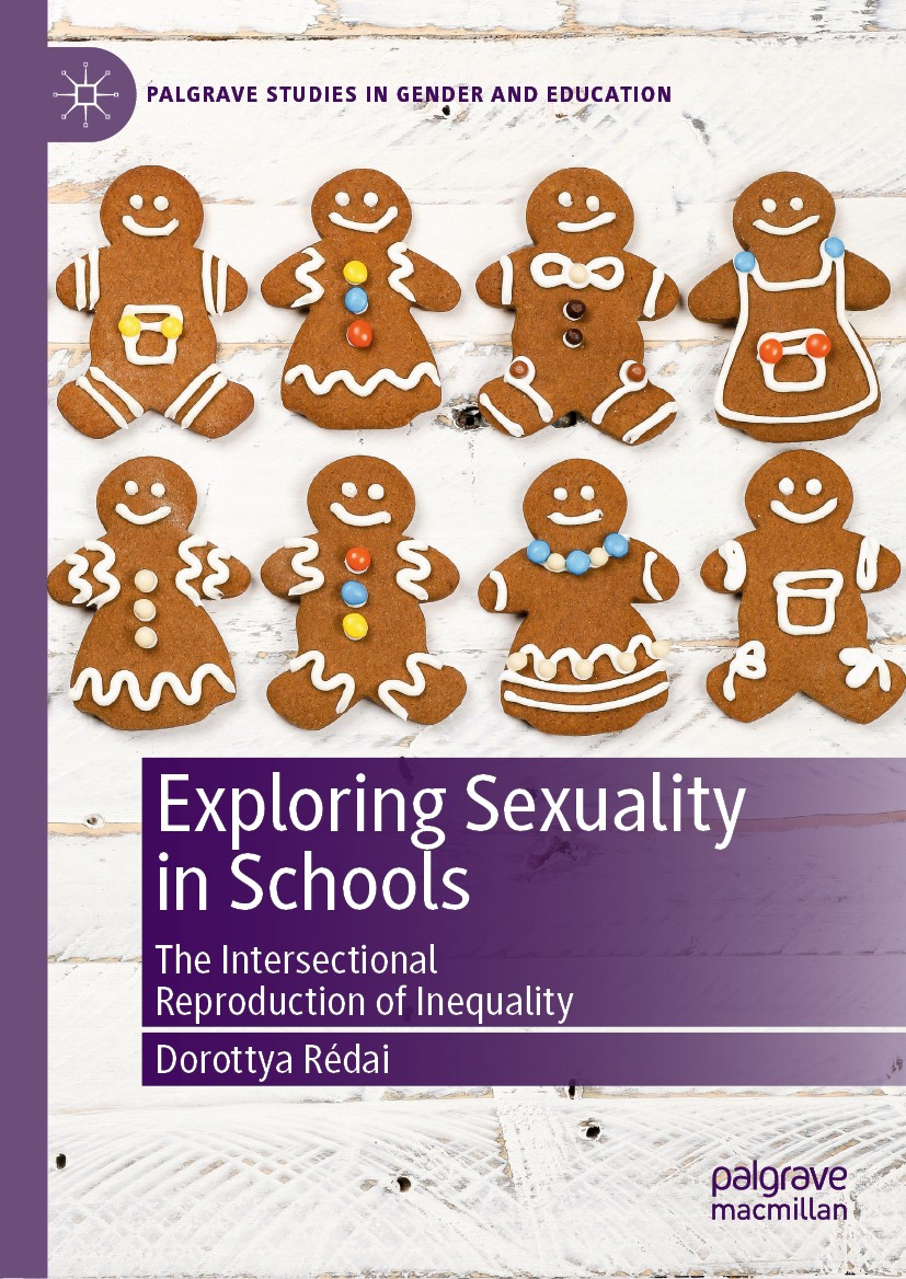 Titlebook: Exploring Sexuality in Schools; The Intersectional R Dorottya Rédai Book 2019 The Editor(s) (if applicable) and The Author(s) 2019 Sexualit Titlebook: Exploring Sexuality in Schools; The Intersectional R Dorottya Rédai Book 2019 The Editor(s) (if applicable) and The Author(s) 2019 Sexualit