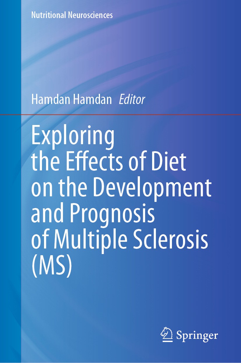 Titlebook: Exploring the Effects of Diet on the Development and Prognosis of Multiple Sclerosis (MS) ; Hamdan Hamdan Book 2024 The Editor(s) (if appl Titlebook: Exploring the Effects of Diet on the Development and Prognosis of Multiple Sclerosis (MS) ; Hamdan Hamdan Book 2024 The Editor(s) (if appl