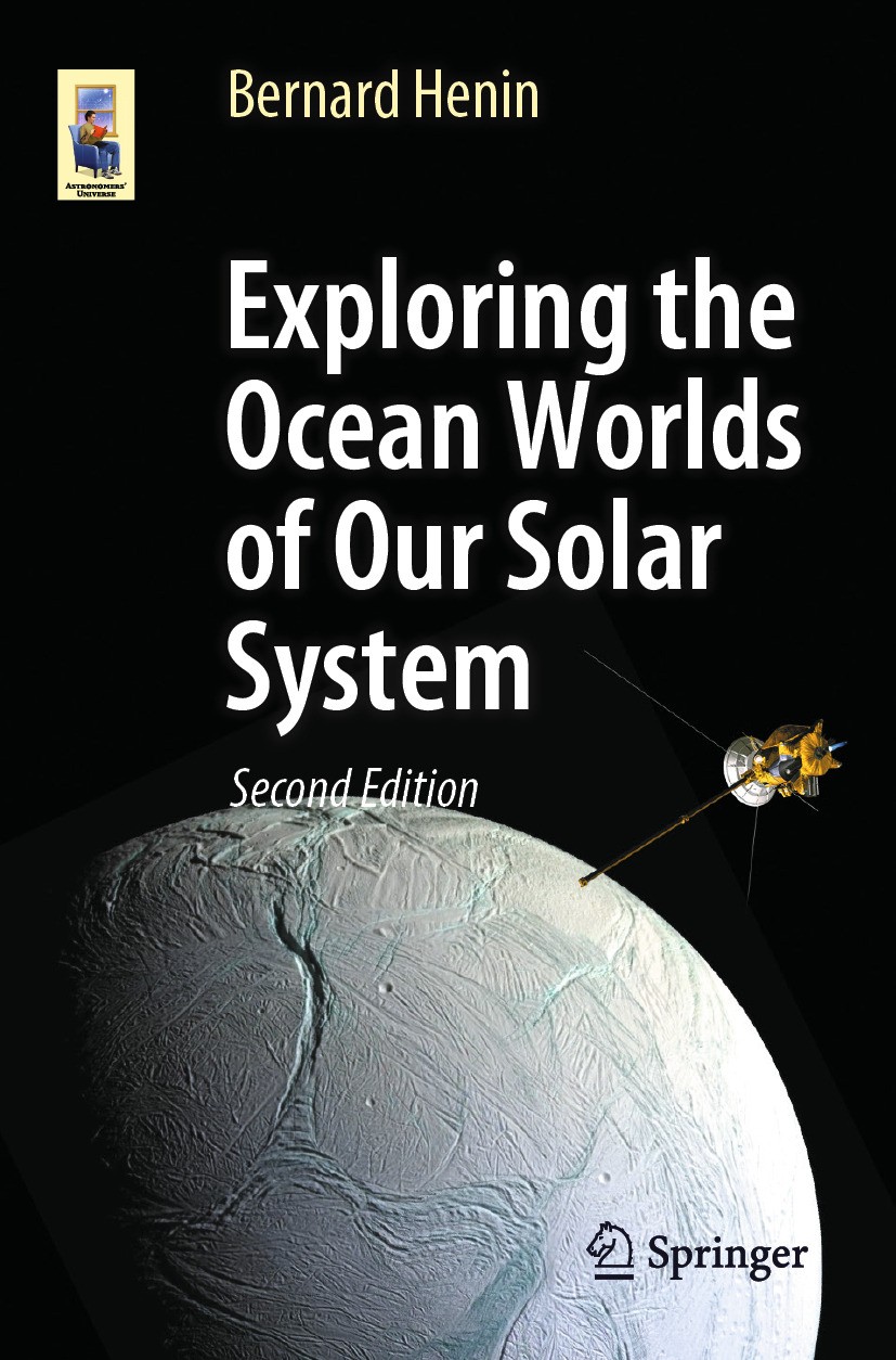 Titlebook: Exploring the Ocean Worlds of Our Solar System; Bernard Henin Book 2024Latest edition The Editor(s) (if applicable) and The Author(s), und Titlebook: Exploring the Ocean Worlds of Our Solar System; Bernard Henin Book 2024Latest edition The Editor(s) (if applicable) and The Author(s), und