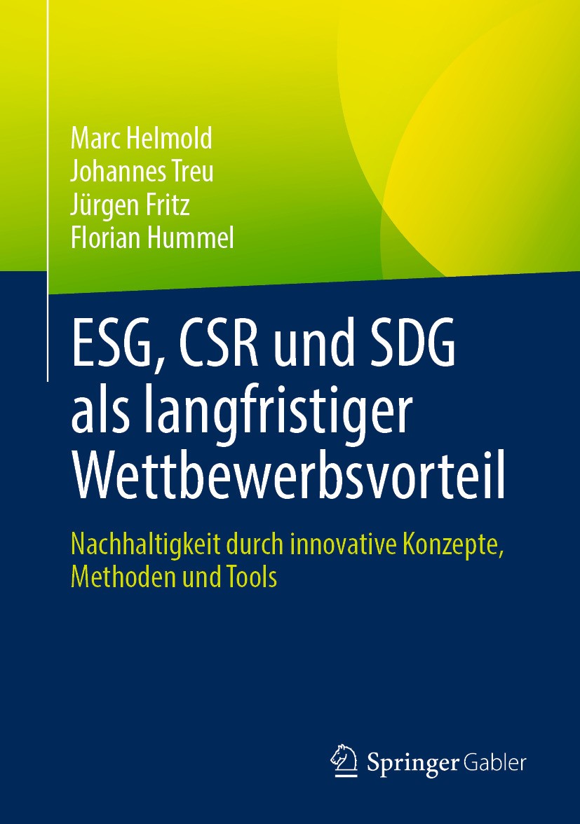 Titlebook: ESG, CSR und SDG als langfristiger Wettbewerbsvorteil; Nachhaltigkeit durch Marc Helmold,Johannes Treu,Florian Hummel Book 2024 Der/die Her Titlebook: ESG, CSR und SDG als langfristiger Wettbewerbsvorteil; Nachhaltigkeit durch Marc Helmold,Johannes Treu,Florian Hummel Book 2024 Der/die Her