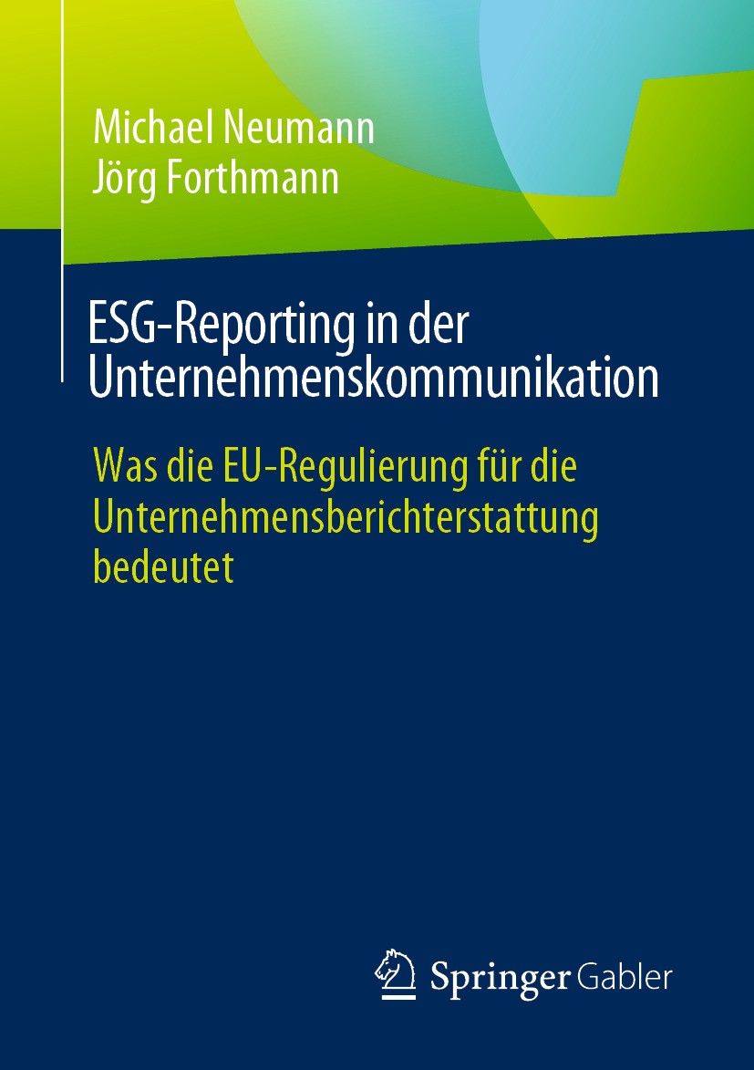 Titlebook: ESG-Reporting in der Unternehmenskommunikation; Was die EU-Regulieru Michael Neumann,Jörg Forthmann Book 2024 Der/die Herausgeber bzw. der/ Titlebook: ESG-Reporting in der Unternehmenskommunikation; Was die EU-Regulieru Michael Neumann,Jörg Forthmann Book 2024 Der/die Herausgeber bzw. der/