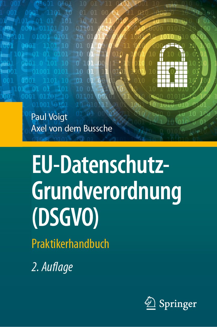 Titlebook: EU-Datenschutz-Grundverordnung (DSGVO); Praktikerhandbuch Paul Voigt,Axel von dem Bussche Book 2024Latest edition Der/die Herausgeber bzw. Titlebook: EU-Datenschutz-Grundverordnung (DSGVO); Praktikerhandbuch Paul Voigt,Axel von dem Bussche Book 2024Latest edition Der/die Herausgeber bzw.