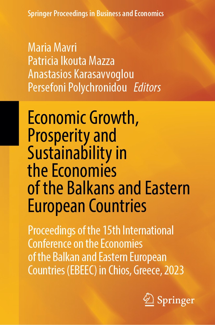 Titlebook: Economic Growth, Prosperity and Sustainability in the Economies of the Balkans and Eastern European ; Proceedings of the 1 Maria Mavri,Patr Titlebook: Economic Growth, Prosperity and Sustainability in the Economies of the Balkans and Eastern European ; Proceedings of the 1 Maria Mavri,Patr