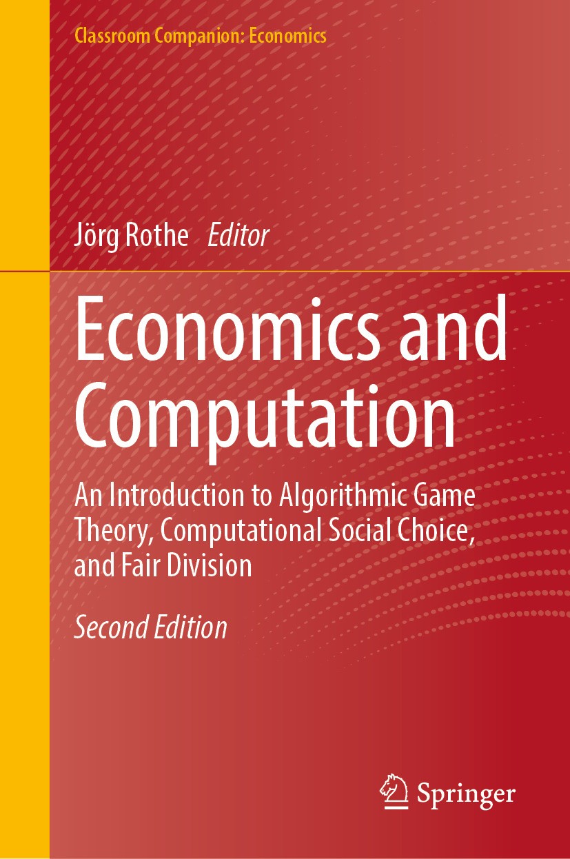 Titlebook: Economics and Computation; An Introduction to A Jörg Rothe Textbook 2024Latest edition The Editor(s) (if applicable) and The Author(s), und Titlebook: Economics and Computation; An Introduction to A Jörg Rothe Textbook 2024Latest edition The Editor(s) (if applicable) and The Author(s), und
