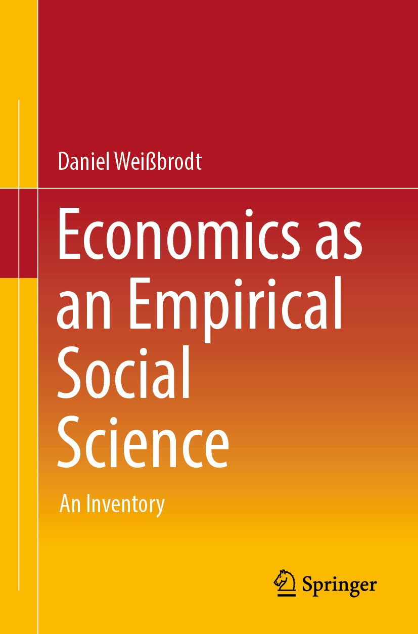 Titlebook: Economics as an Empirical Social Science; An Inventory Daniel Weißbrodt Textbook 2024 The Editor(s) (if applicable) and The Author(s), unde Titlebook: Economics as an Empirical Social Science; An Inventory Daniel Weißbrodt Textbook 2024 The Editor(s) (if applicable) and The Author(s), unde