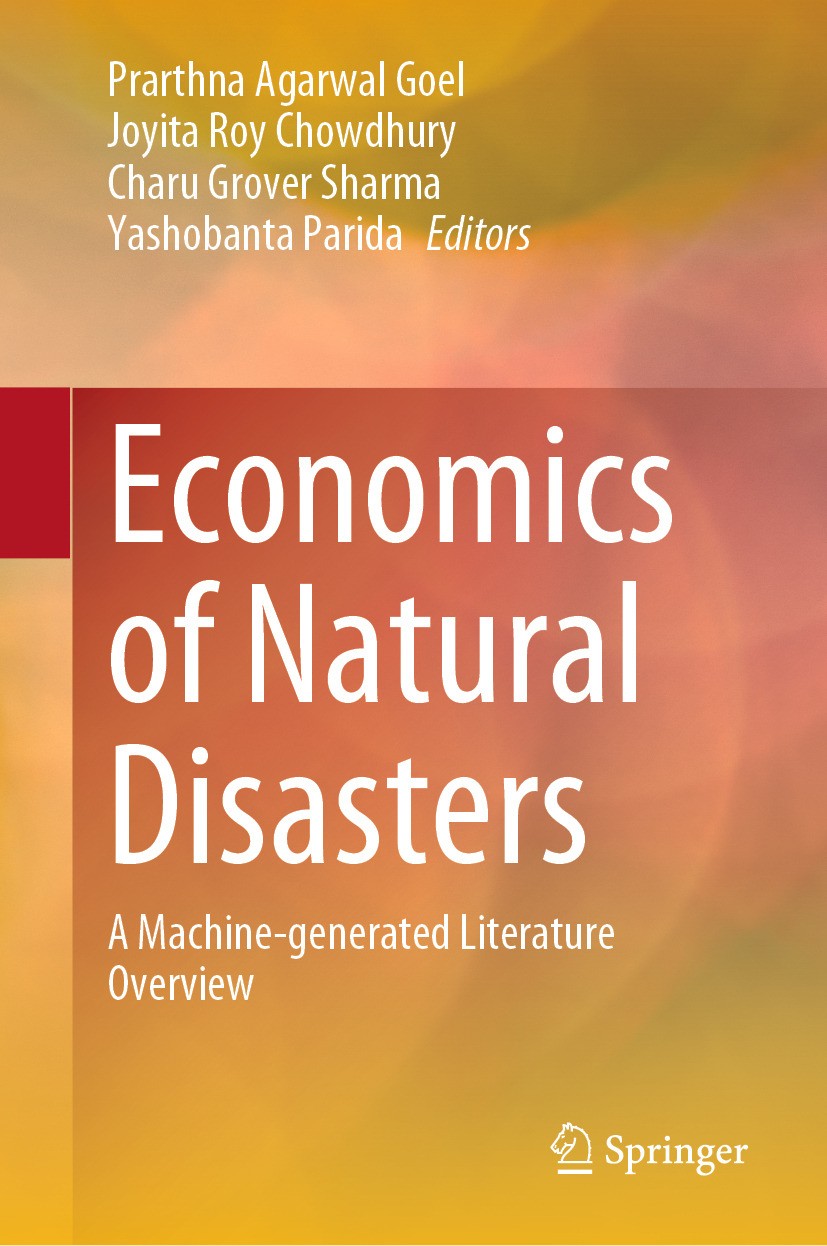 Titlebook: Economics of Natural Disasters; A Machine-generated Prarthna Agarwal Goel,Joyita Roy Chowdhury,Yashoba Book 2024 The Editor(s) (if applica Titlebook: Economics of Natural Disasters; A Machine-generated Prarthna Agarwal Goel,Joyita Roy Chowdhury,Yashoba Book 2024 The Editor(s) (if applica
