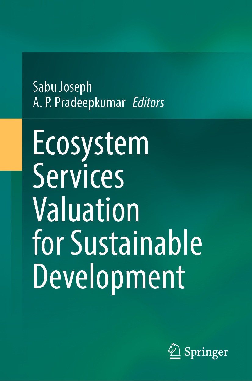 Titlebook: Ecosystem Services Valuation for Sustainable Development; Sabu Joseph,A.P. Pradeepkumar Book 2024 The Editor(s) (if applicable) and The Au Titlebook: Ecosystem Services Valuation for Sustainable Development; Sabu Joseph,A.P. Pradeepkumar Book 2024 The Editor(s) (if applicable) and The Au