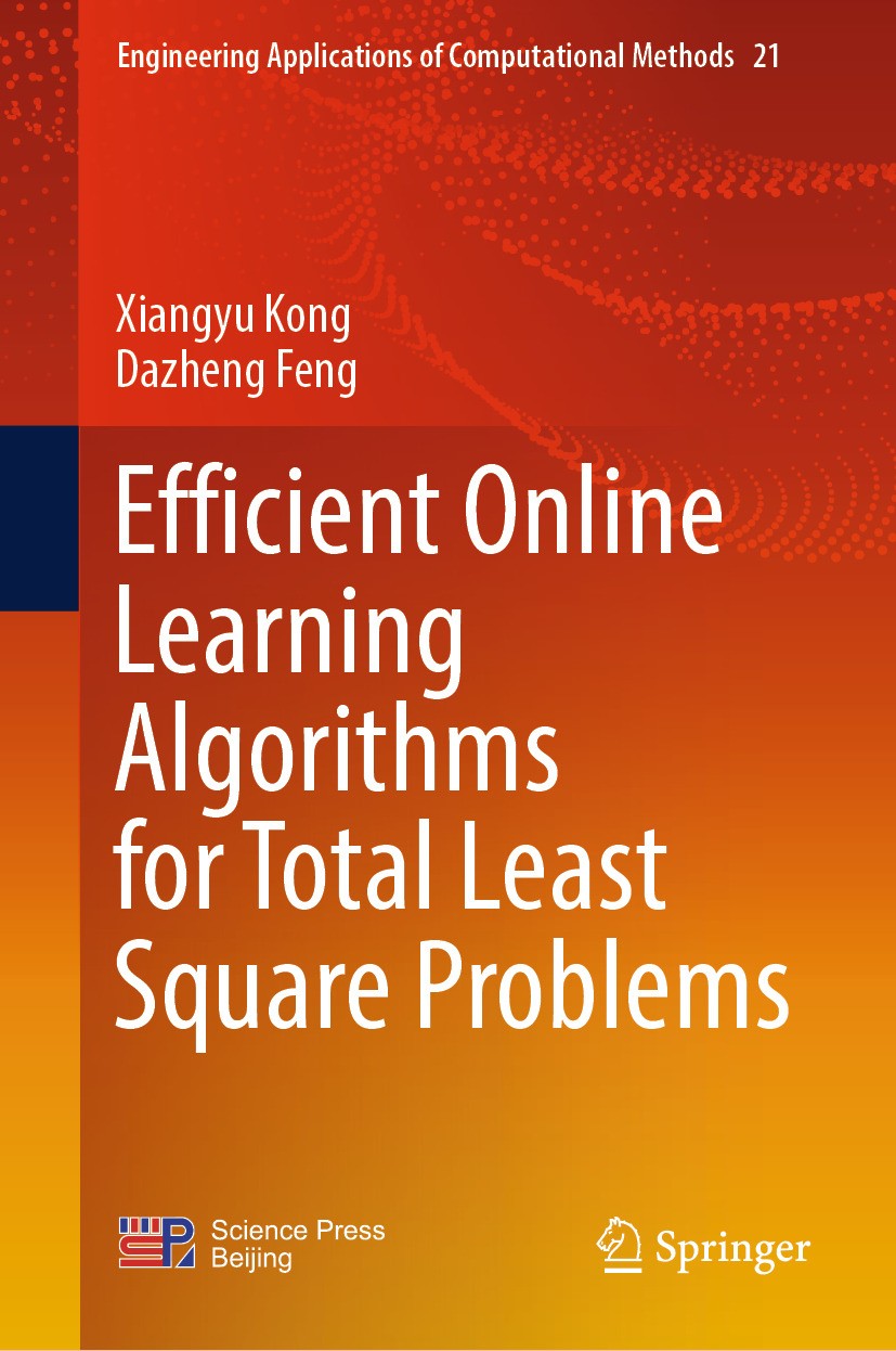 Titlebook: Efficient Online Learning Algorithms for Total Least Square Problems; Xiangyu Kong,Dazheng Feng Book 2024 Science Press 2024 TLS.Total Lea Titlebook: Efficient Online Learning Algorithms for Total Least Square Problems; Xiangyu Kong,Dazheng Feng Book 2024 Science Press 2024 TLS.Total Lea