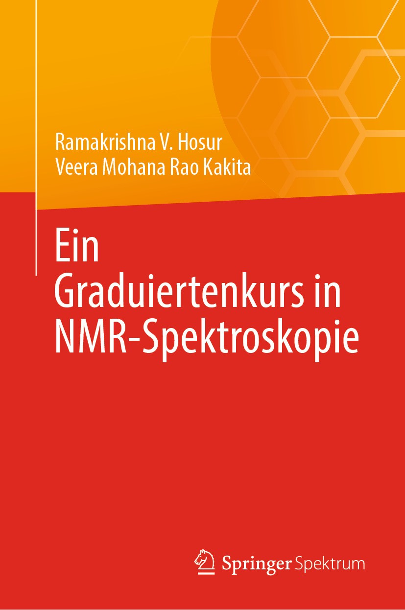 Titlebook: Ein Graduiertenkurs in NMR-Spektroskopie; Ramakrishna V. Hosur,Veera Mohana Rao Kakita Textbook 2024 Der/die Herausgeber bzw. der/die Auto Titlebook: Ein Graduiertenkurs in NMR-Spektroskopie; Ramakrishna V. Hosur,Veera Mohana Rao Kakita Textbook 2024 Der/die Herausgeber bzw. der/die Auto