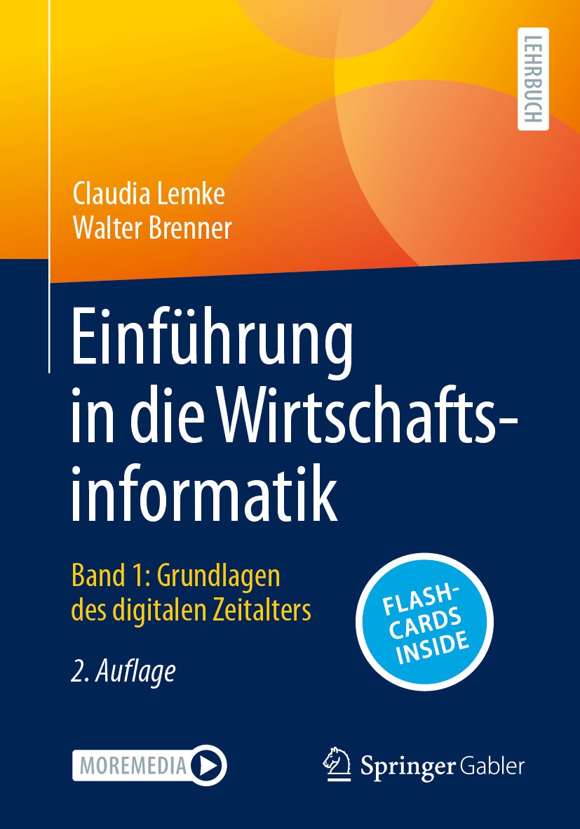 Titlebook: Einführung in die Wirtschaftsinformatik; Band 1: Grundlagen d Claudia Lemke,Walter Brenner Textbook 2024Latest edition Der/die Herausgeber Titlebook: Einführung in die Wirtschaftsinformatik; Band 1: Grundlagen d Claudia Lemke,Walter Brenner Textbook 2024Latest edition Der/die Herausgeber