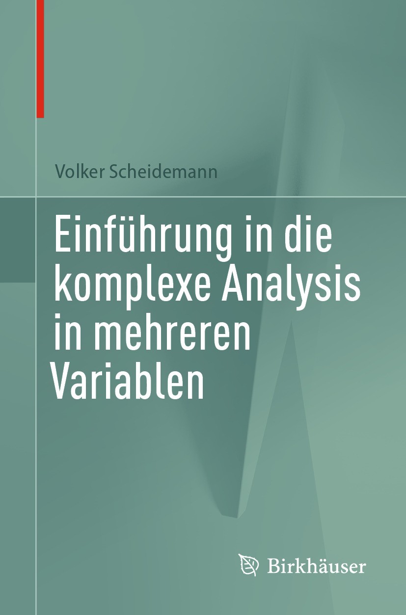 Titlebook: Einführung in die komplexe Analysis in mehreren Variablen; Volker Scheidemann Textbook 20241st edition Der/die Herausgeber bzw. der/die Au Titlebook: Einführung in die komplexe Analysis in mehreren Variablen; Volker Scheidemann Textbook 20241st edition Der/die Herausgeber bzw. der/die Au