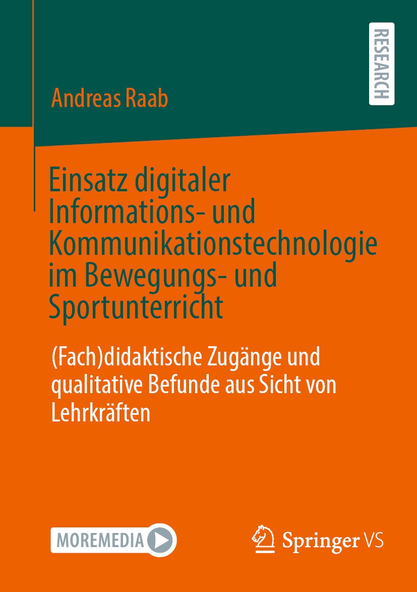 Titlebook: Einsatz digitaler Informations- und Kommunikationstechnologie im Bewegungs- und Sportunterricht; (Fach)didaktische Zu Andreas Raab Book 202 Titlebook: Einsatz digitaler Informations- und Kommunikationstechnologie im Bewegungs- und Sportunterricht; (Fach)didaktische Zu Andreas Raab Book 202