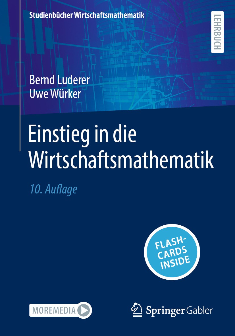 Titlebook: Einstieg in die Wirtschaftsmathematik; Bernd Luderer,Uwe Würker Textbook 2024Latest edition Der/die Herausgeber bzw. der/die Autor(en), ex Titlebook: Einstieg in die Wirtschaftsmathematik; Bernd Luderer,Uwe Würker Textbook 2024Latest edition Der/die Herausgeber bzw. der/die Autor(en), ex