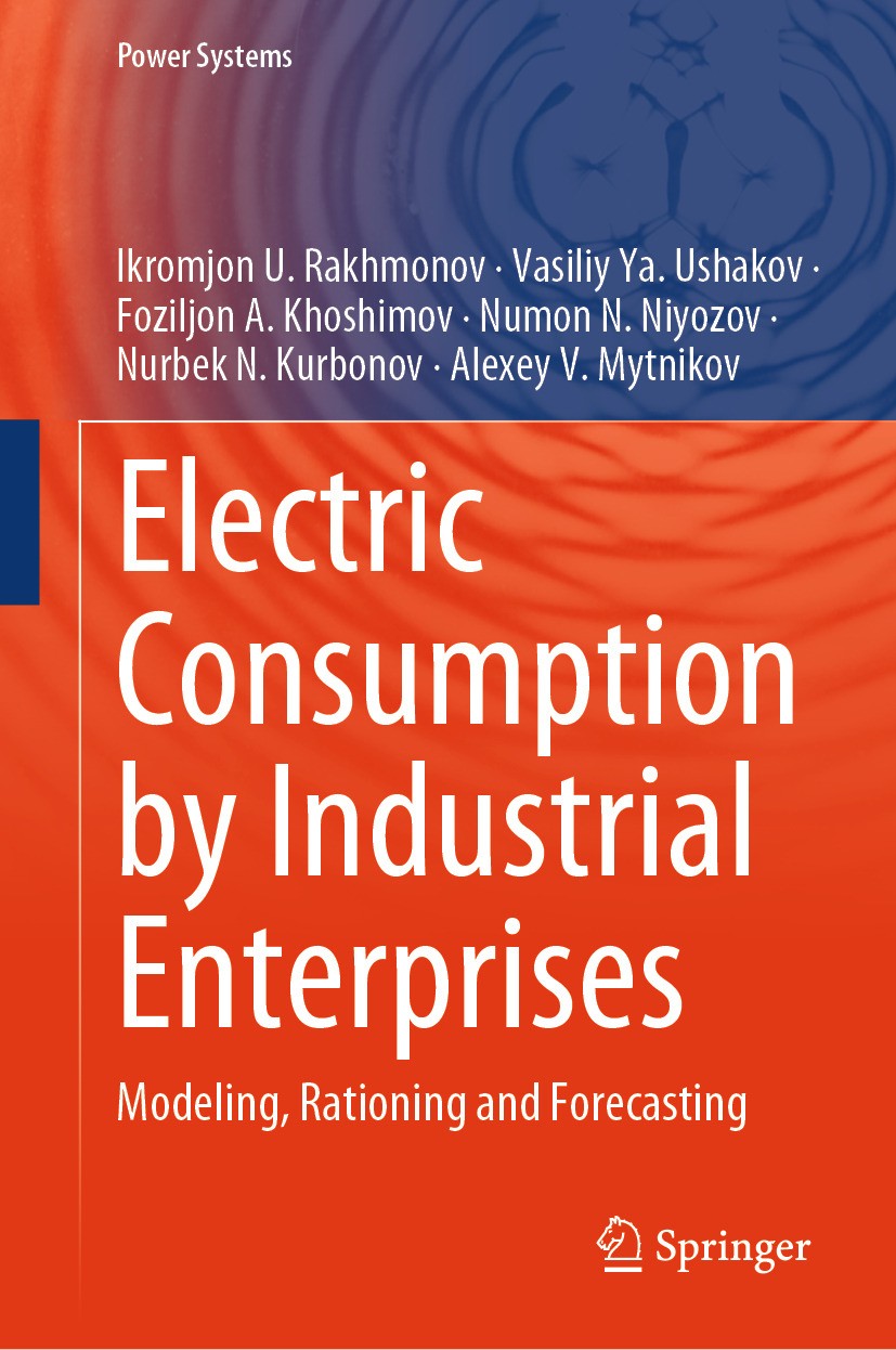 Titlebook: Electric Consumption by Industrial Enterprises; Modeling, Rationing Ikromjon U. Rakhmonov,Vasiliy Ya. Ushakov,Alexey V Book 2024 The Edito Titlebook: Electric Consumption by Industrial Enterprises; Modeling, Rationing Ikromjon U. Rakhmonov,Vasiliy Ya. Ushakov,Alexey V Book 2024 The Edito