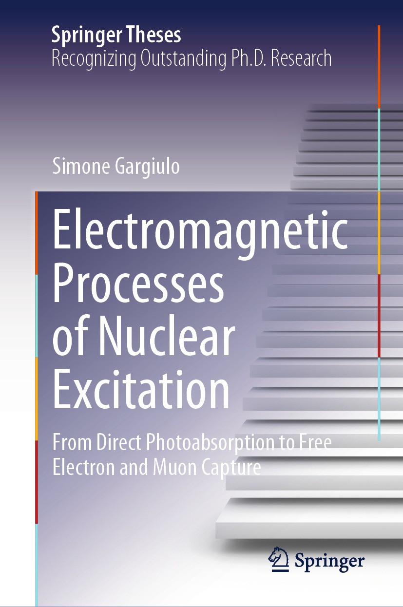 Titlebook: Electromagnetic Processes of Nuclear Excitation; From Direct Photoabs Simone Gargiulo Book 2024 The Editor(s) (if applicable) and The Autho Titlebook: Electromagnetic Processes of Nuclear Excitation; From Direct Photoabs Simone Gargiulo Book 2024 The Editor(s) (if applicable) and The Autho