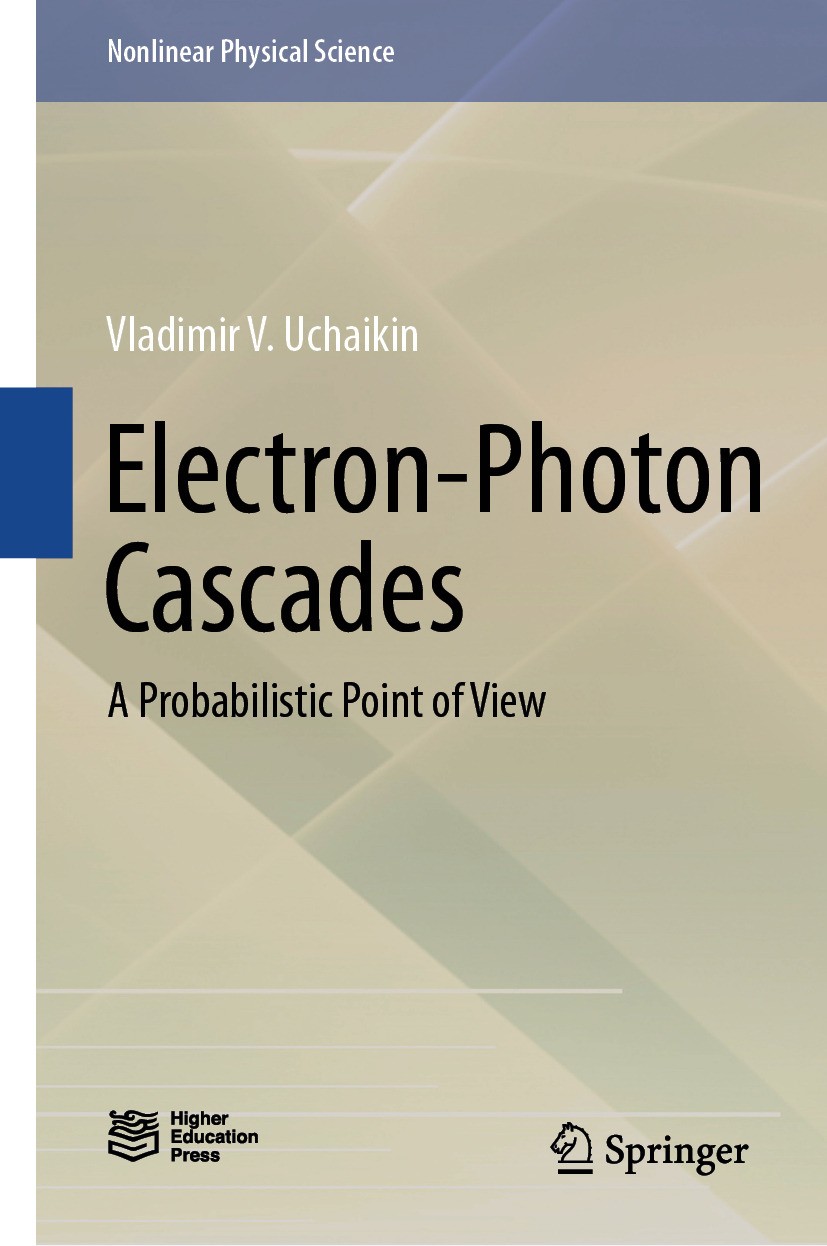 Titlebook: Electron-Photon Cascades; A Probabilistic Poin Vladimir V. Uchaikin Book 2024 Higher Education Press Limited Company 2024 Cosmic rays.Casca Titlebook: Electron-Photon Cascades; A Probabilistic Poin Vladimir V. Uchaikin Book 2024 Higher Education Press Limited Company 2024 Cosmic rays.Casca