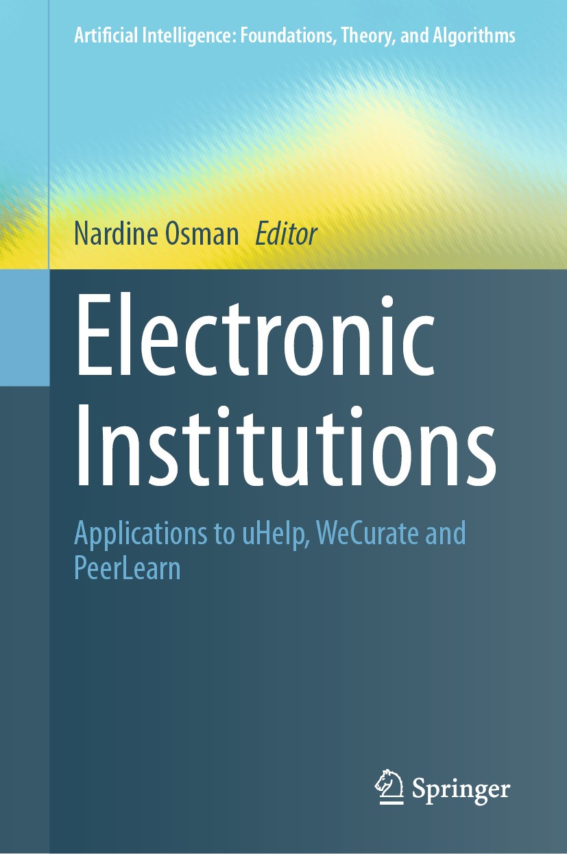 Titlebook: Electronic Institutions; Applications to uHel Nardine Osman Book 2024 Springer Nature Switzerland AG 2024 Artificial Intelligence.Community Titlebook: Electronic Institutions; Applications to uHel Nardine Osman Book 2024 Springer Nature Switzerland AG 2024 Artificial Intelligence.Community