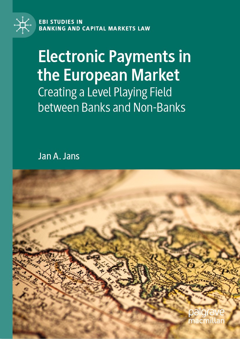 Titlebook: Electronic Payments in the European Market; Creating a Level Pla Jan A. Jans Book 2024 The Editor(s) (if applicable) and The Author(s), und Titlebook: Electronic Payments in the European Market; Creating a Level Pla Jan A. Jans Book 2024 The Editor(s) (if applicable) and The Author(s), und