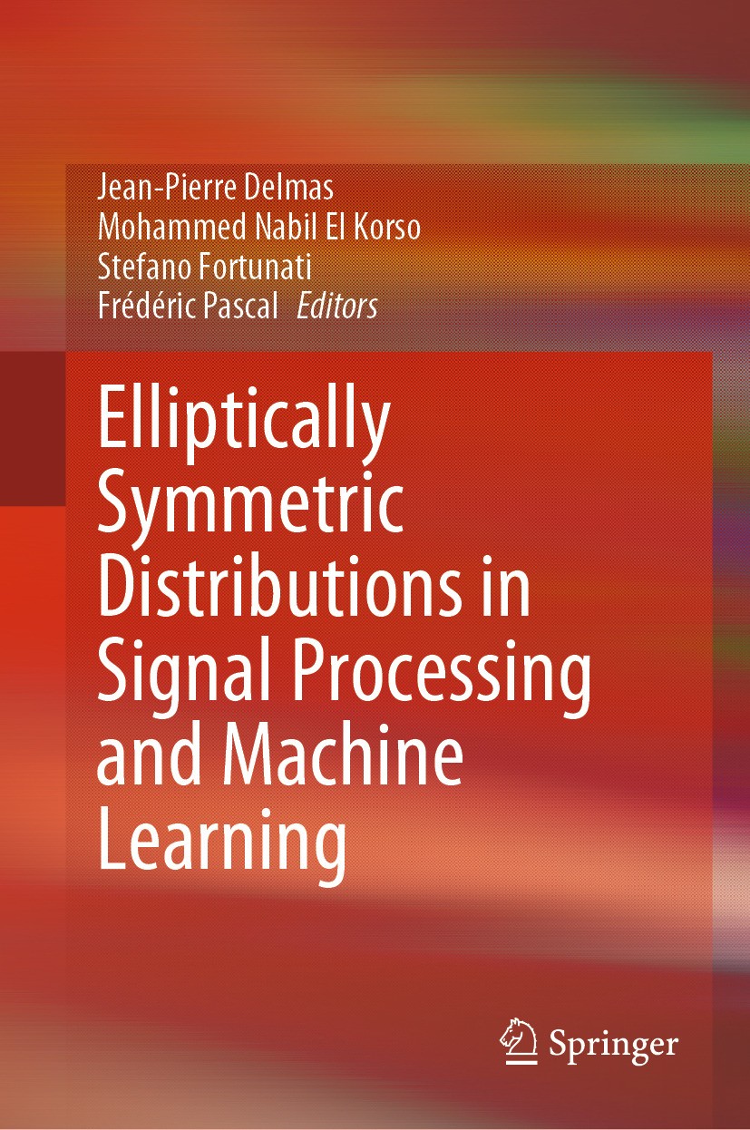 Titlebook: Elliptically Symmetric Distributions in Signal Processing and Machine Learning; Jean-Pierre Delmas,Mohammed Nabil El Korso,Frédéri Book 20 Titlebook: Elliptically Symmetric Distributions in Signal Processing and Machine Learning; Jean-Pierre Delmas,Mohammed Nabil El Korso,Frédéri Book 20
