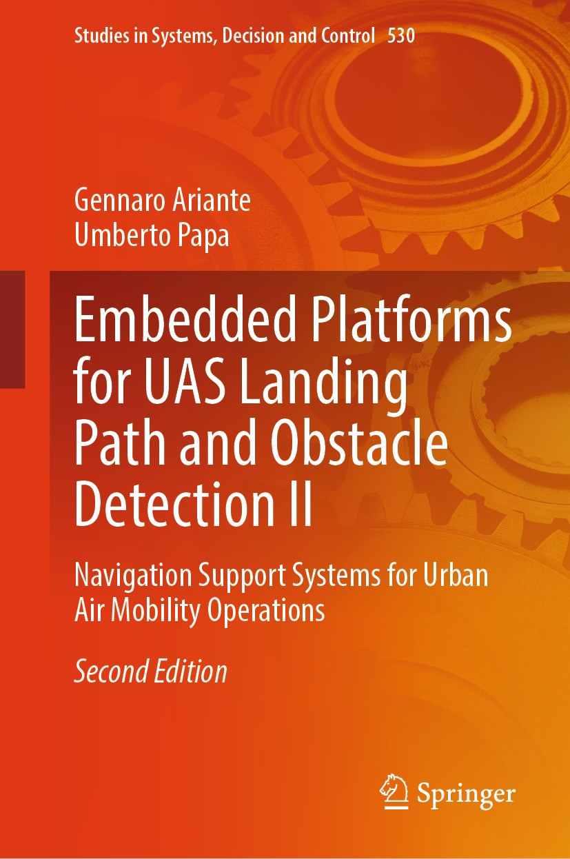 Titlebook: Embedded Platforms for UAS Landing Path and Obstacle Detection II; Navigation Support S Gennaro Ariante,Umberto Papa Book 2024Latest editio Titlebook: Embedded Platforms for UAS Landing Path and Obstacle Detection II; Navigation Support S Gennaro Ariante,Umberto Papa Book 2024Latest editio