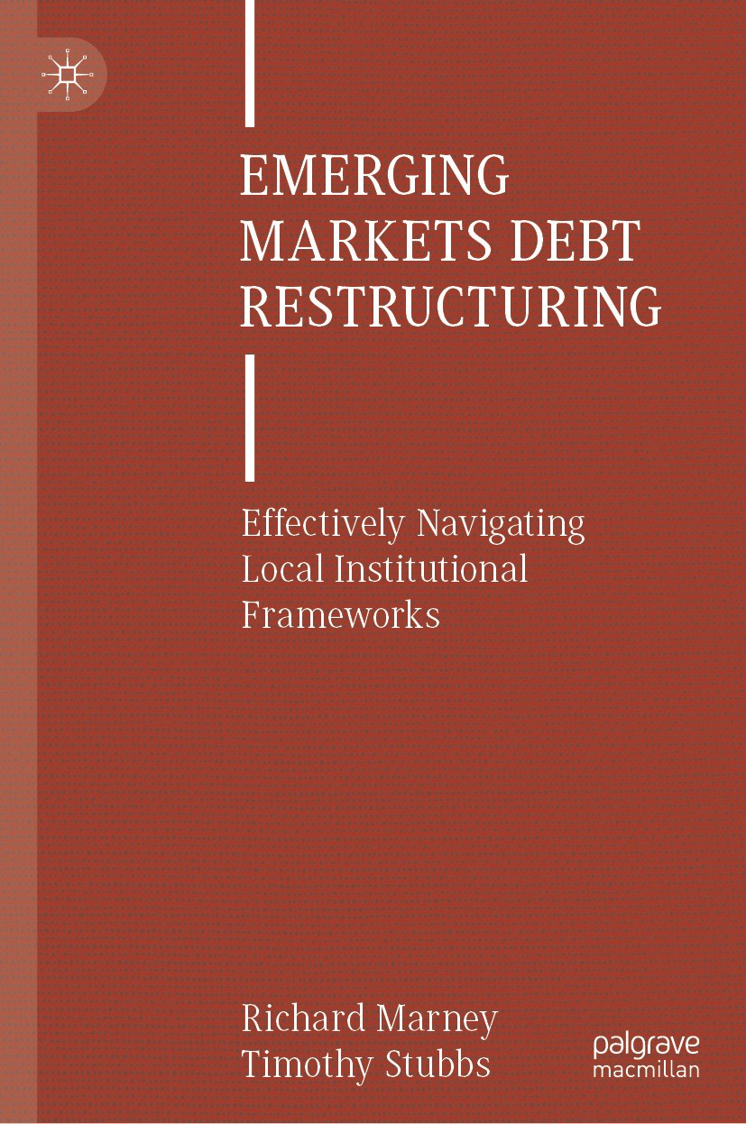 Titlebook: Emerging Markets Debt Restructuring; Effectively Navigati Richard Marney,Timothy Stubbs Book 2024 The Editor(s) (if applicable) and The Aut Titlebook: Emerging Markets Debt Restructuring; Effectively Navigati Richard Marney,Timothy Stubbs Book 2024 The Editor(s) (if applicable) and The Aut