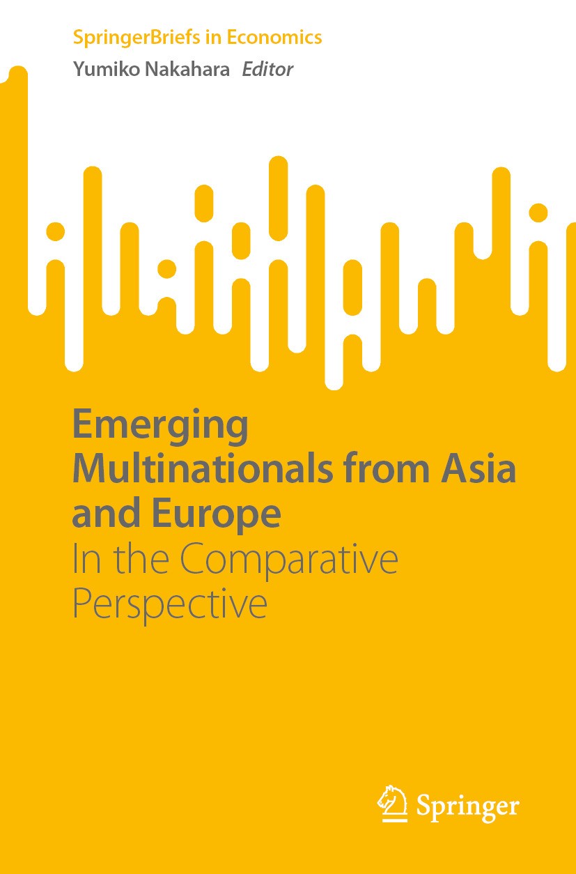 Titlebook: Emerging Multinationals from Asia and Europe; In the Comparative P Yumiko Nakahara Book 2024 The Editor(s) (if applicable) and The Author(s Titlebook: Emerging Multinationals from Asia and Europe; In the Comparative P Yumiko Nakahara Book 2024 The Editor(s) (if applicable) and The Author(s
