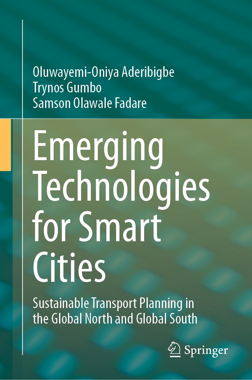Titlebook: Emerging Technologies for Smart Cities; Sustainable Transpor Oluwayemi-Oniya Aderibigbe,Trynos Gumbo,Samson Ola Book 2024 The Editor(s) (if Titlebook: Emerging Technologies for Smart Cities; Sustainable Transpor Oluwayemi-Oniya Aderibigbe,Trynos Gumbo,Samson Ola Book 2024 The Editor(s) (if