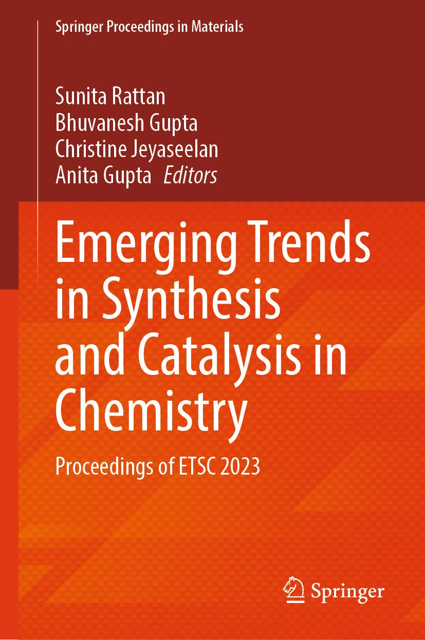 Titlebook: Emerging Trends in Synthesis and Catalysis in Chemistry; Proceedings of ETSC Sunita Rattan,Bhuvanesh Gupta,Anita Gupta Conference proceedi Titlebook: Emerging Trends in Synthesis and Catalysis in Chemistry; Proceedings of ETSC Sunita Rattan,Bhuvanesh Gupta,Anita Gupta Conference proceedi