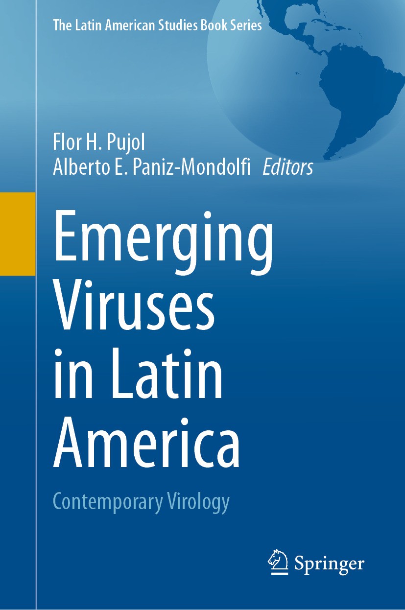 Titlebook: Emerging Viruses in Latin America; Contemporary Virolog Flor H. Pujol,Alberto E. Paniz-Mondolfi Book 2024 The Editor(s) (if applicable) and Titlebook: Emerging Viruses in Latin America; Contemporary Virolog Flor H. Pujol,Alberto E. Paniz-Mondolfi Book 2024 The Editor(s) (if applicable) and