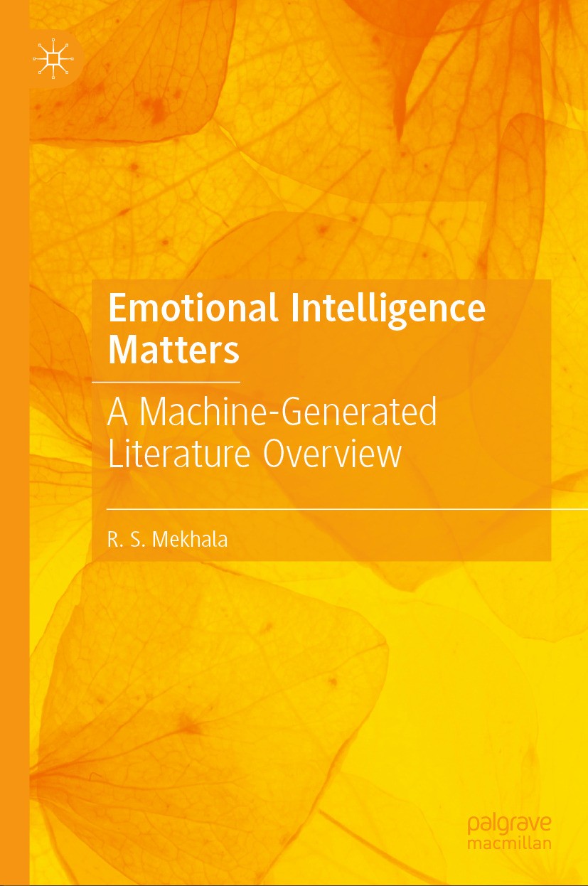 Titlebook: Emotional Intelligence Matters; A Machine-Generated R.S. Mekhala Book 2024 The Editor(s) (if applicable) and The Author(s), under exclusiv Titlebook: Emotional Intelligence Matters; A Machine-Generated R.S. Mekhala Book 2024 The Editor(s) (if applicable) and The Author(s), under exclusiv
