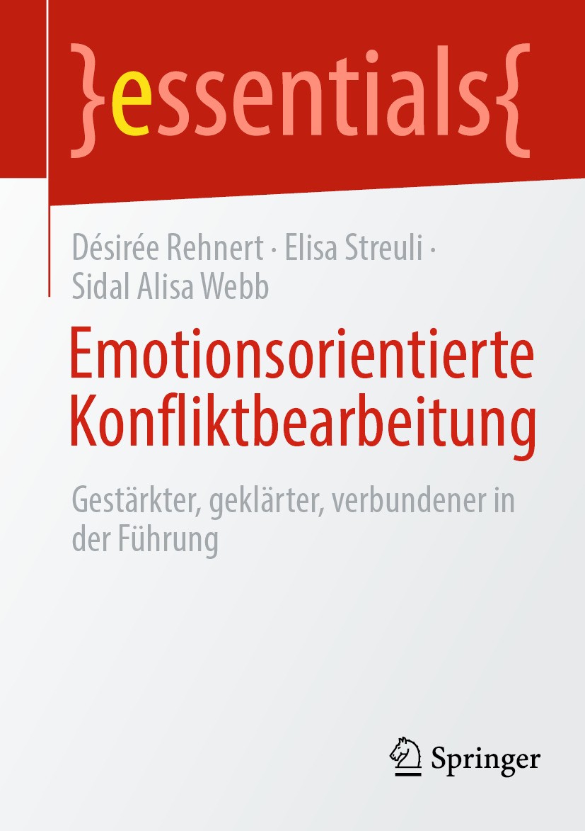 Titlebook: Emotionsorientierte Konfliktbearbeitung ; Gestärkter, geklärte Désirée Rehnert,Elisa Streuli,Sidal Alisa Webb Book 2024 Der/die Herausgeber Titlebook: Emotionsorientierte Konfliktbearbeitung ; Gestärkter, geklärte Désirée Rehnert,Elisa Streuli,Sidal Alisa Webb Book 2024 Der/die Herausgeber