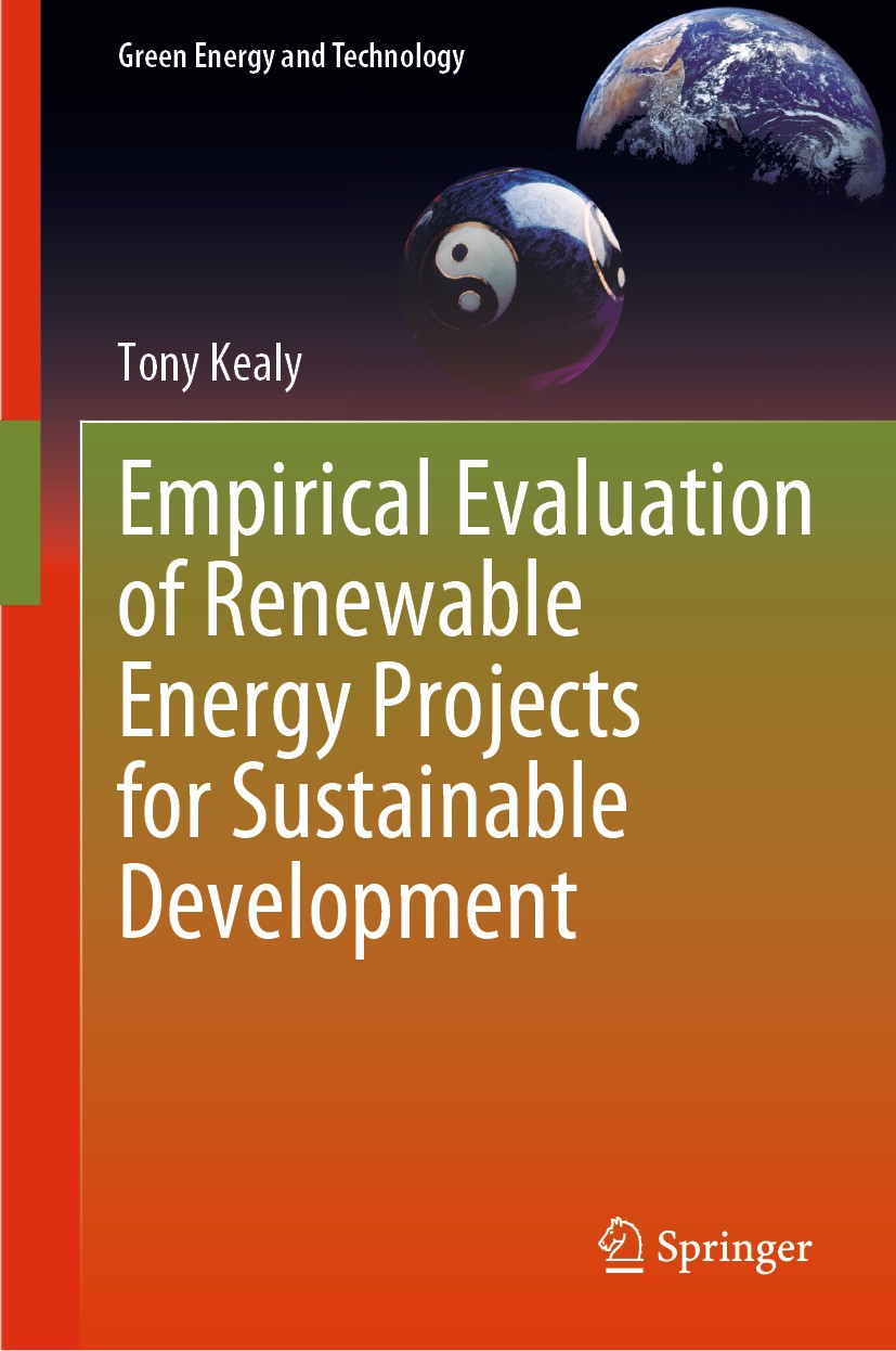 Titlebook: Empirical Evaluation of Renewable Energy Projects for Sustainable Development; Tony Kealy Book 2024 The Editor(s) (if applicable) and The Titlebook: Empirical Evaluation of Renewable Energy Projects for Sustainable Development; Tony Kealy Book 2024 The Editor(s) (if applicable) and The