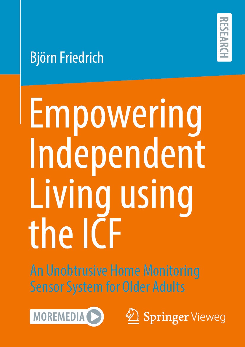 Titlebook: Empowering Independent Living using the ICF; An Unobtrusive Home Björn Friedrich Book 2024 The Editor(s) (if applicable) and The Author(s) Titlebook: Empowering Independent Living using the ICF; An Unobtrusive Home Björn Friedrich Book 2024 The Editor(s) (if applicable) and The Author(s)