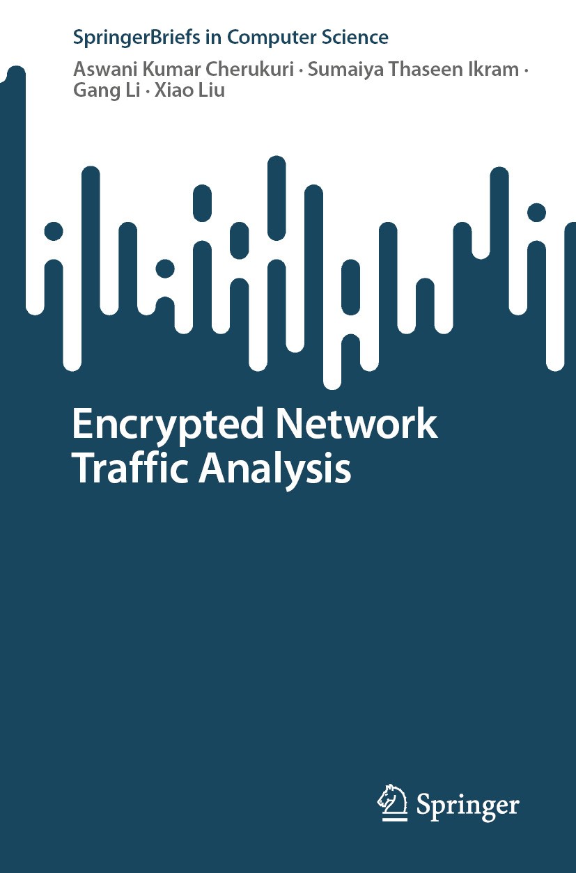 Titlebook: Encrypted Network Traffic Analysis; Aswani Kumar Cherukuri,Sumaiya Thaseen Ikram,Xiao Book 2024 The Editor(s) (if applicable) and The Aut Titlebook: Encrypted Network Traffic Analysis; Aswani Kumar Cherukuri,Sumaiya Thaseen Ikram,Xiao Book 2024 The Editor(s) (if applicable) and The Aut