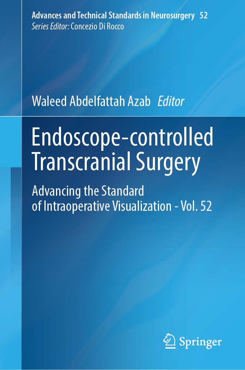 Titlebook: Endoscope-controlled Transcranial Surgery; Advancing the Standa Waleed Abdelfattah Azab Book 2024 The Editor(s) (if applicable) and The Aut Titlebook: Endoscope-controlled Transcranial Surgery; Advancing the Standa Waleed Abdelfattah Azab Book 2024 The Editor(s) (if applicable) and The Aut