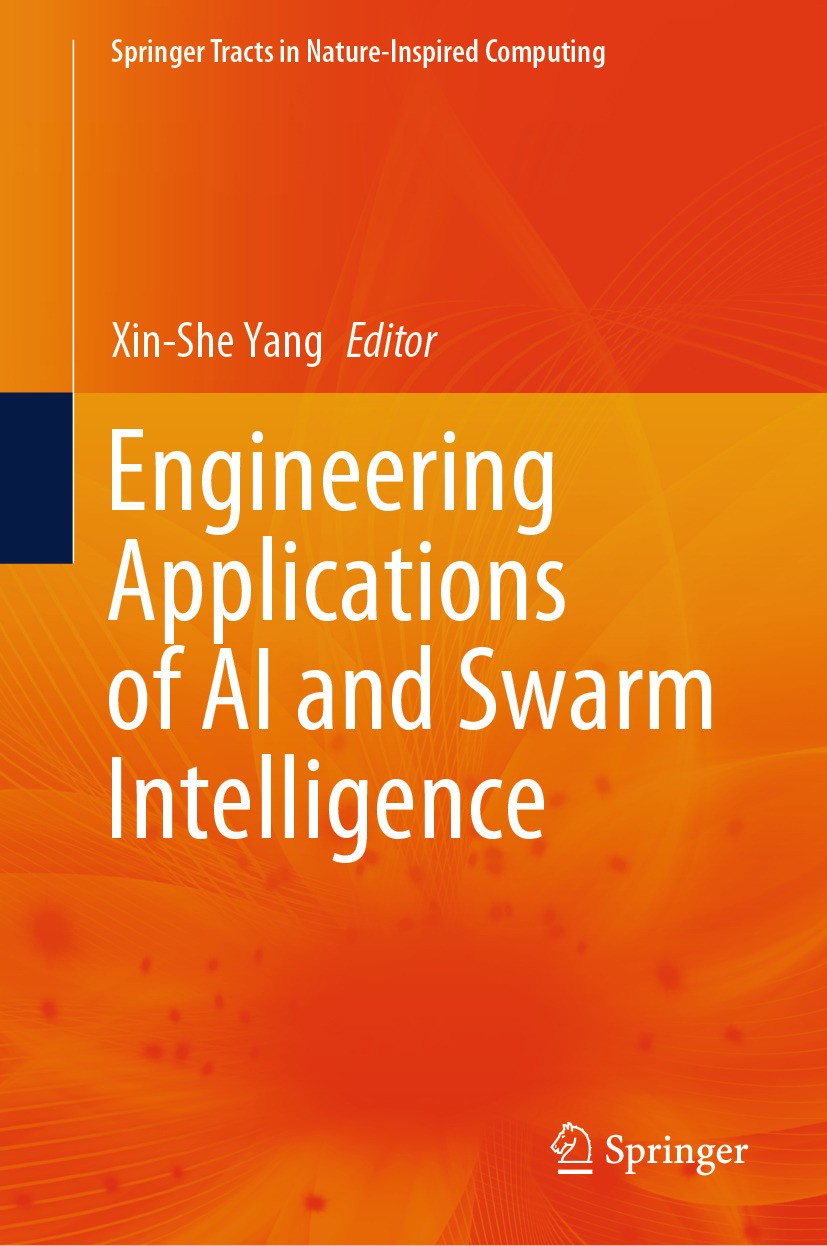 Titlebook: Engineering Applications of AI and Swarm Intelligence; Xin-She Yang Book 2025 The Editor(s) (if applicable) and The Author(s), under exclu Titlebook: Engineering Applications of AI and Swarm Intelligence; Xin-She Yang Book 2025 The Editor(s) (if applicable) and The Author(s), under exclu