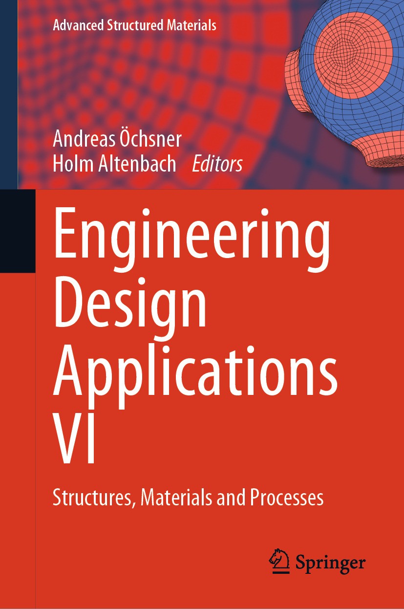Titlebook: Engineering Design Applications VI; Structures, Material Andreas Öchsner,Holm Altenbach Book 2024 The Editor(s) (if applicable) and The Aut Titlebook: Engineering Design Applications VI; Structures, Material Andreas Öchsner,Holm Altenbach Book 2024 The Editor(s) (if applicable) and The Aut