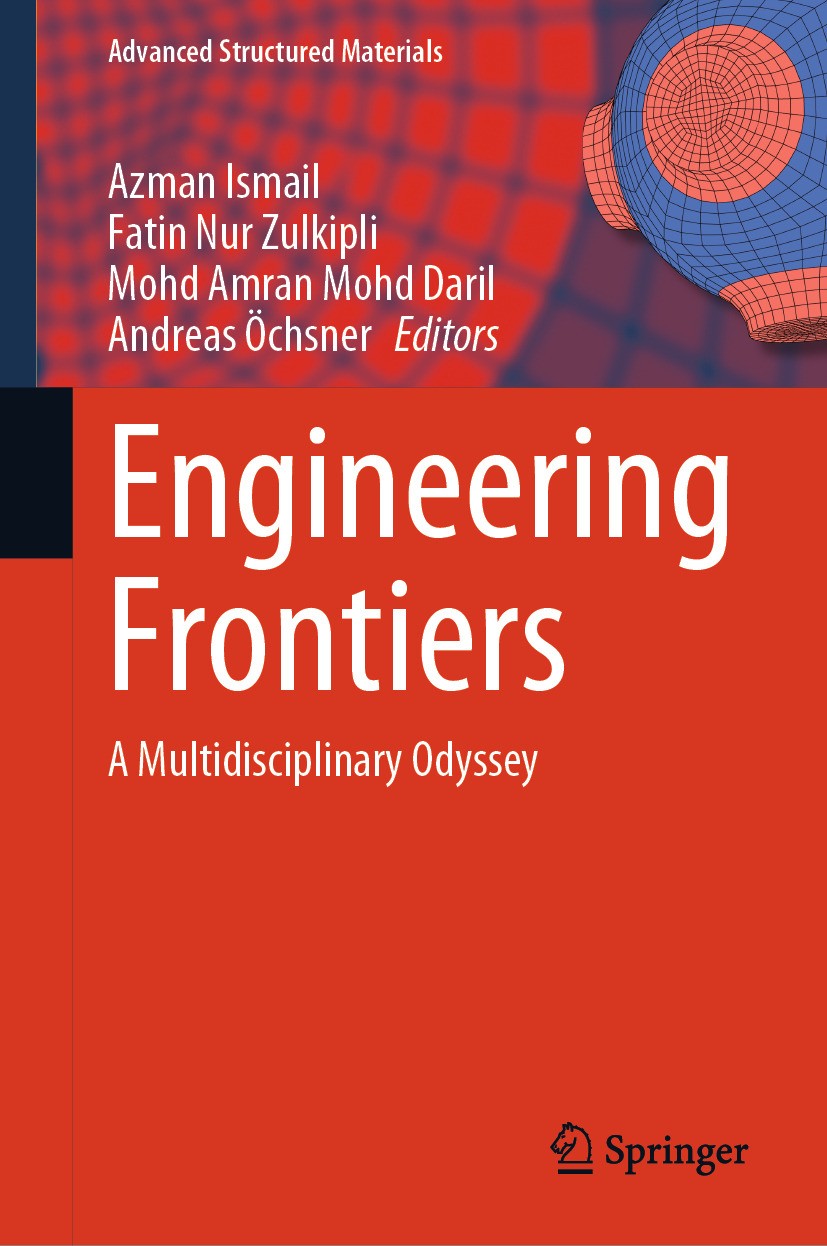 Titlebook: Engineering Frontiers; A Multidisciplinary Azman Ismail,Fatin Nur Zulkipli,Andreas Öchsner Book 2024 The Editor(s) (if applicable) and The Titlebook: Engineering Frontiers; A Multidisciplinary Azman Ismail,Fatin Nur Zulkipli,Andreas Öchsner Book 2024 The Editor(s) (if applicable) and The